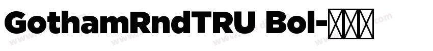 GothamRndTRU Bol字体转换